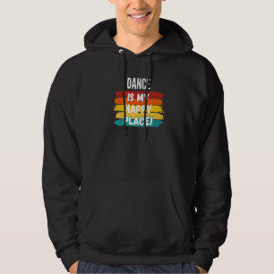 Dance Dance is mijn gelukkige plek Hoodie
