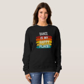 Dance Dance is mijn gelukkige plek Trui (Voorkant volledig)
