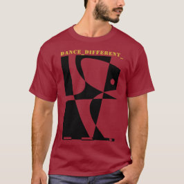 DANCE_DIFFERENT_ T-Shirt