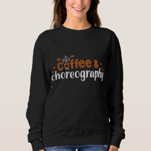 Dance Director Coffee Choreography Coffeholic Chor Trui