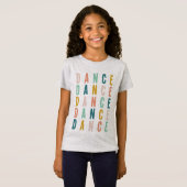 Dance | Eenvoudige kleurige dansertypografie T-shirt (Voorkant volledig)