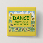 Dance en jij zullen je beter voelen vierkante button 5,1 cm (Voorkant)