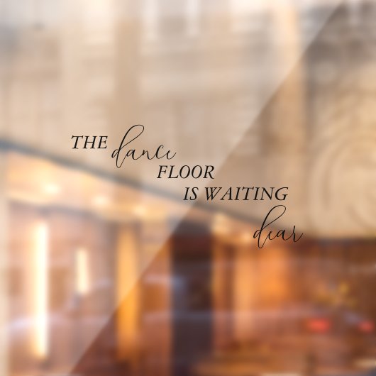 Dance Floor wacht op lieve trouwbadkamer Raamsticker (Vel 2)