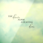 Dance Floor wacht op lieve trouwbadkamer Raamsticker (Vel 3)