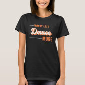 Dance For Women Workout Dance Exercise T-shirt (Voorkant)