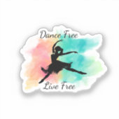 Dance Free Live Free Dance Keychain Sticker (Voorkant)