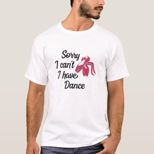 Dance Funny Quote Gift T-shirt (Voorkant)