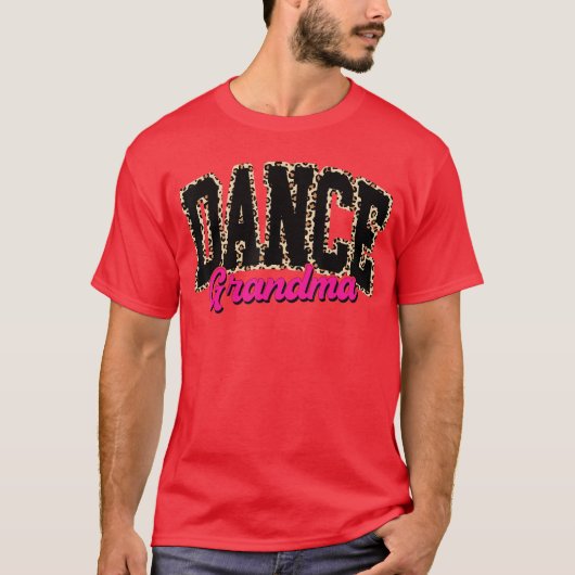 Dance Grandma Leopard Dancing Life Girls Women Dan T-shirt (Voorkant)
