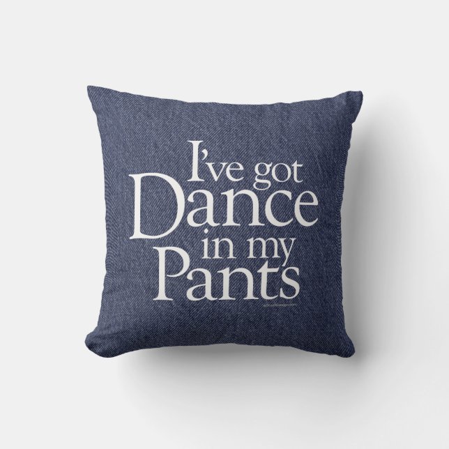 Dance In My Pants Throw Pillow Kussen (Voorkant)
