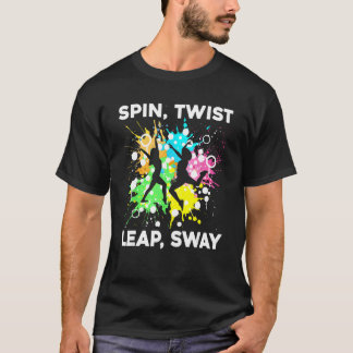 Dance Instructor Spin Twist Leap Sway Dancer Teach T-shirt