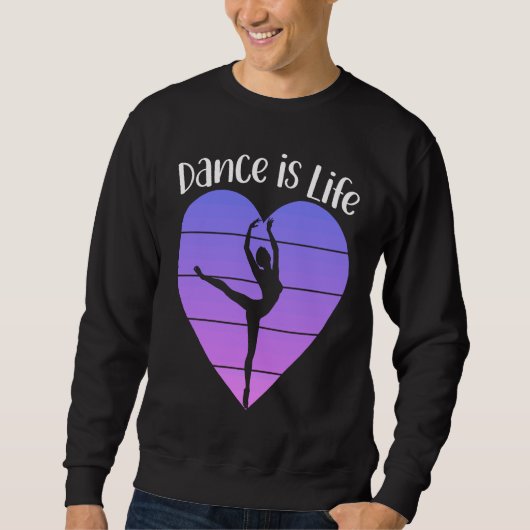 Dance is Life Ballet Dancing Saying Ballerina Danc Trui (Voorkant)