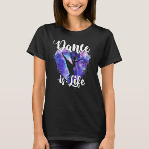 Dance is Life Ballet Instructor Danser Ballerina T-shirt