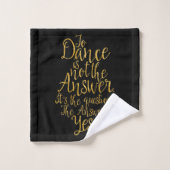 Dance is niet het antwoord bad handdoek (Wasdoekje)