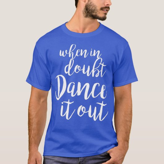 Dance it Out - Cute Dance shirt and Dance Gift (Voorkant)