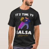 Dance  Latin  It s time to Salsa Dance T-shirt (Voorkant)