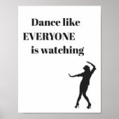 Dance like EVERYONE is watching - Poster (Voorkant)