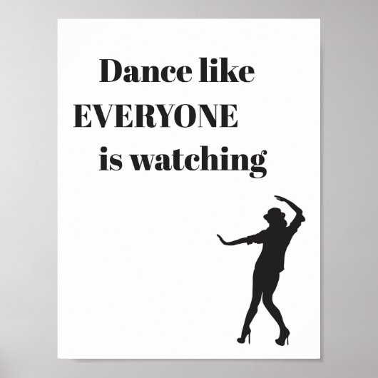 Dance like EVERYONE is watching - Poster (Voorkant)