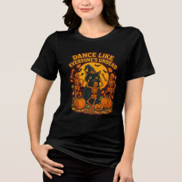 Dance Like Everyone’s Undead Funny Halloween Witch Tri-Blend Shirt