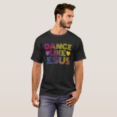 Dance like Jesus Disco Retro Party T-shirt (Voorkant volledig)