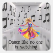 Dance like no one is watching vierkante sticker (Voorkant)