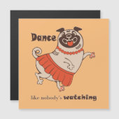 Dance like nobody is watching Pug Girl (Voorkant / Achterkant)