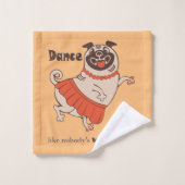 Dance like nobody is watching Pug Girl Bad Handdoek (Wasdoekje)