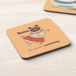 Dance like nobody is watching Pug Girl Bier Onderzetter