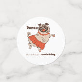 Dance like nobody is watching Pug Girl Confetti (Kleine voorkant)