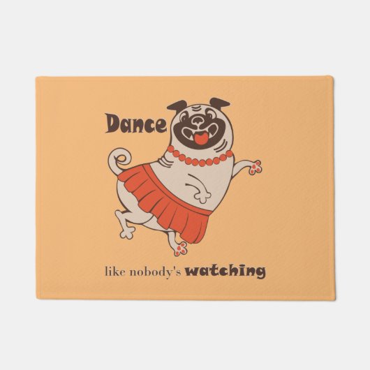 Dance like nobody is watching Pug Girl Deurmat (Voorkant)