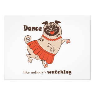 Dance like nobody is watching Pug Girl Foto Afdruk