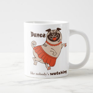 Dance like nobody is watching Pug Girl Grote Koffiekop
