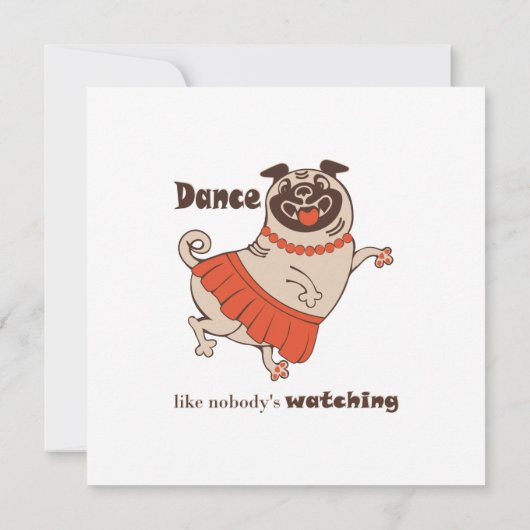 Dance like nobody is watching Pug Girl    Kaart (Achterkant)
