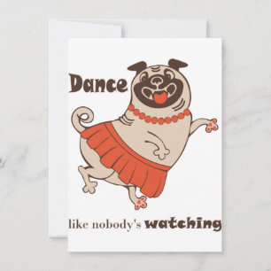 Dance like nobody is watching Pug Girl Kaart