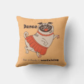 Dance like nobody is watching Pug Girl Kussen (Achterkant)