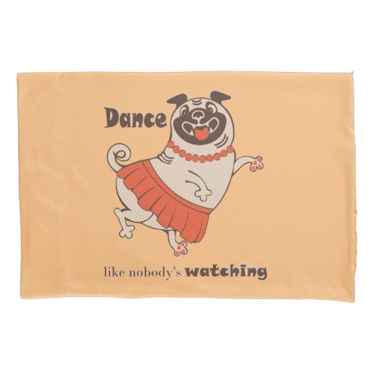 Dance like nobody is watching Pug Girl Kussensloop (Voorkant)