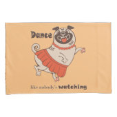 Dance like nobody is watching Pug Girl Kussensloop (Voorkant-Rechts)
