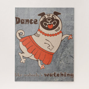 Dance like nobody is watching Pug Girl Legpuzzel