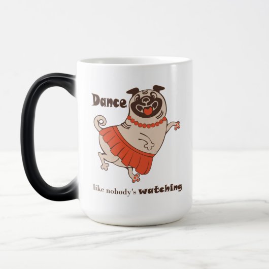 Dance like nobody is watching Pug Girl Magische Mok (Links)