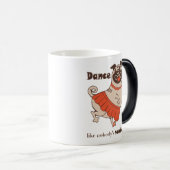 Dance like nobody is watching Pug Girl Magische Mok (Voorkant rechts)