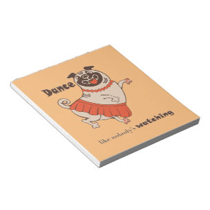 Dance like nobody is watching Pug Girl Notitieblok