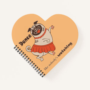 Dance like nobody is watching Pug Girl Notitieboek