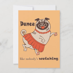 Dance like nobody is watching Pug Girl Notitiekaartje