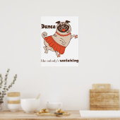 Dance like nobody is watching Pug Girl Poster (Keuken)