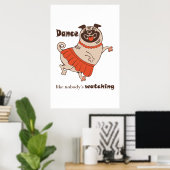 Dance like nobody is watching Pug Girl Poster (Thuiskantoor)