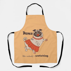 Dance like nobody is watching Pug Girl Schort