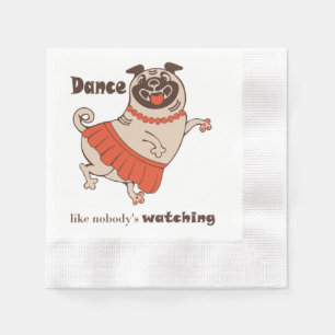 Dance like nobody is watching Pug Girl Servet