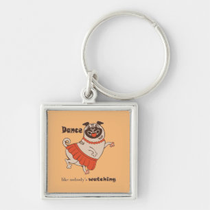 Dance like nobody is watching Pug Girl Sleutelhanger