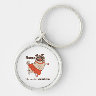 Dance like nobody is watching Pug Girl Sleutelhanger