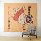 Dance like nobody is watching Pug Girl Wandkleed (In Situ (horizontaal))