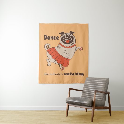 Dance like nobody is watching Pug Girl Wandkleed (In situ)
